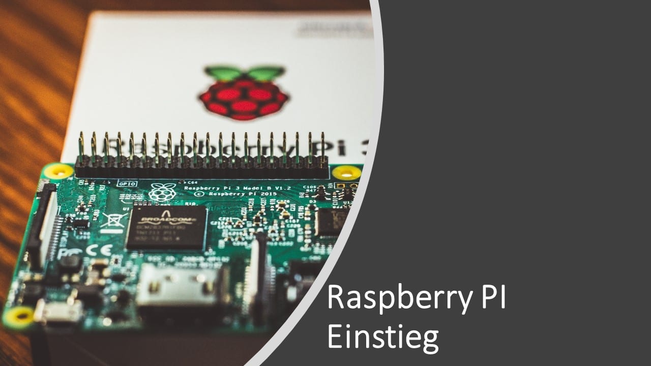 Raspberry PI für Einsteiger - Was benötige ich? Wie starte ich?